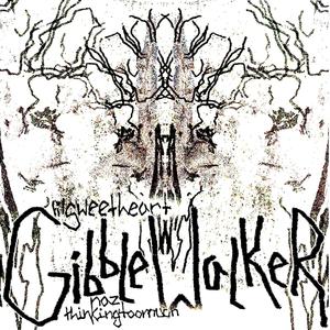 GibbleWalker (feat. thinkingtoomuch & YvngNaz) [Explicit]