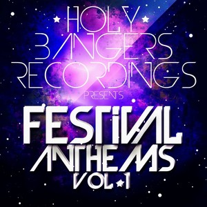 Holy Bangers Presents: Festival Anthems Vol.1 (Explicit)