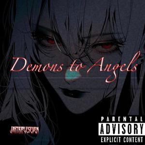 Demons to Angels (Explicit)