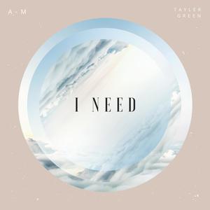 Need (feat. Tayler Green)