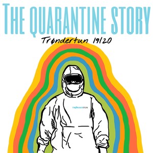 The Quarantine Story: Trøndertun 19/20