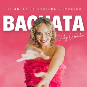 Si Antes Te Hubiera Conocido (Bachata) (Bachata Version)