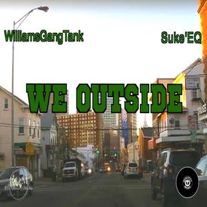 We Outside (feat. Suke'EQ) (Explicit)