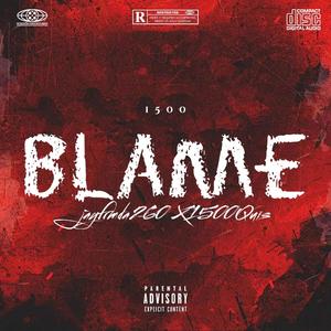 Blame (feat. 1500Quis) (Explicit)