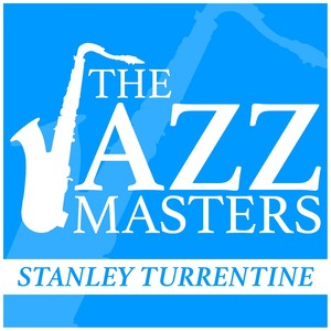 The Jazz Masters - Stanley Turrentine