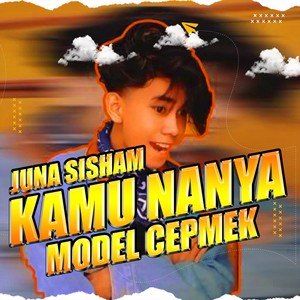 Kamu Nanya Model Cepmek