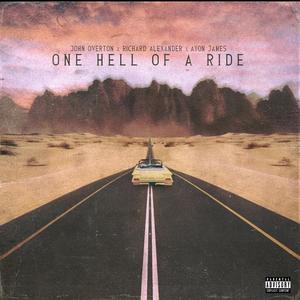 One Hell of a Ride (feat. John Overton & Richard Alexander) (Explicit)