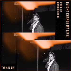 Might Change My Life (Explicit)