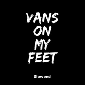 Vans on My Feet