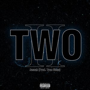 Two (feat. Jasxah) (Explicit)