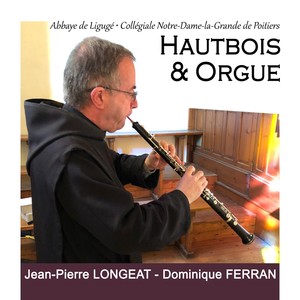 Hautbois & orgue (Abbaye de Ligugé - Collégiale Notre Dame la Grande de Poitiers)