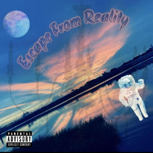 Escape from reality (Explicit)