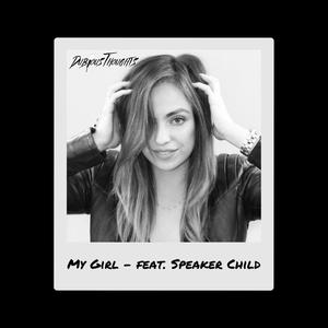 My Girl(feat. Speaker Child)