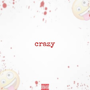 Crazy (Explicit)