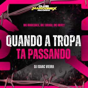 Quando A Tropa Ta Passando (Explicit)
