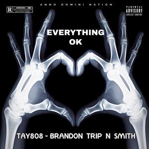 Everything OK (feat. Tay808) [Explicit]