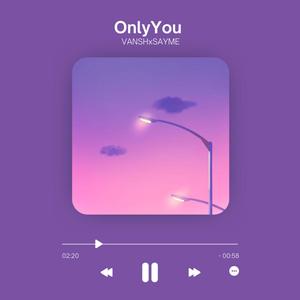 Only You