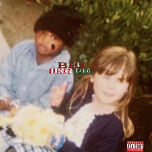 BBT Brickz Bahg (Explicit)