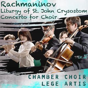 Rachmaninoff: Liturgy of St. John Crysostom - Concerto for Choir - Liturgy Of St. John Chrysostom, Op. 31: Blessed is he that Comth - We have Seen the true Light