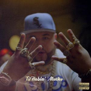 Tú Habla' Mucho (Explicit)