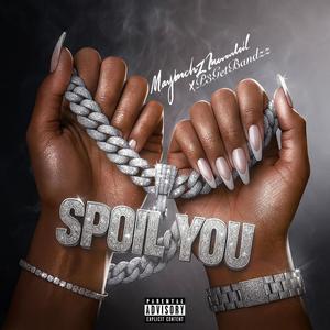 Spoil You (feat. P3GetBandzz) (Explicit)