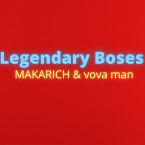 Legendary Boses (Explicit)