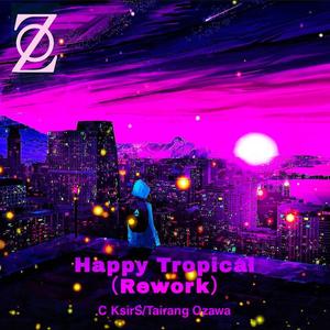 Happy Tropicore (Rework)