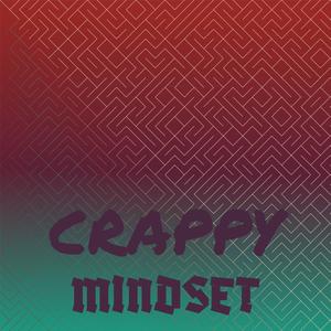 Crappy Mindset