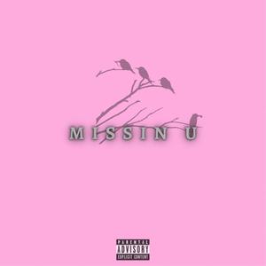 Missin U (Explicit)