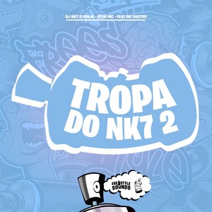 Tropa Do Nk7 2 (Explicit)