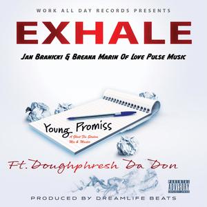 Exhale (feat. Doughphresh Da Don) (Explicit)