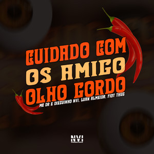 Cuidado Com os Amigo Olho Gordo (Explicit)