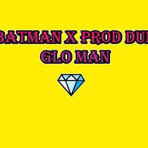 Glo Man (feat. SG Batman) [Explicit]