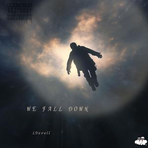 We Fall Down (Explicit)