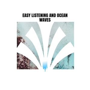 Easy Listening and Ocean Waves