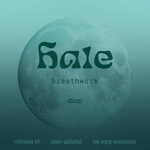 Hale Vol IV: Sleep Non-Guided Breathwork