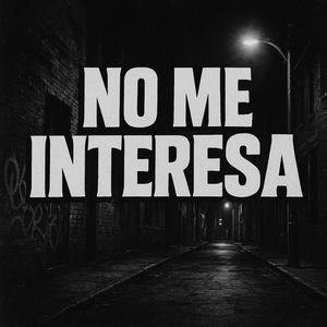 No Me Interesa (Explicit)
