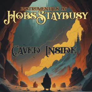 Instrumentals by Hobs Stay Busy caved inside