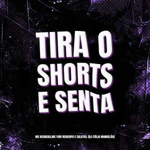 TIRA O SHORTS E SENTA (Explicit)