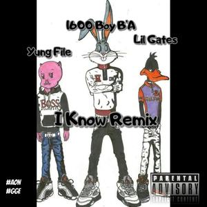 I Know (feat. Yung File & Lil Gates) (Remix|Explicit)