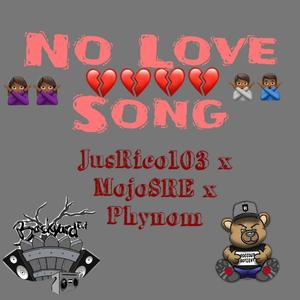 No Love Song (feat. MojoSRE & Phynom) [Explicit]