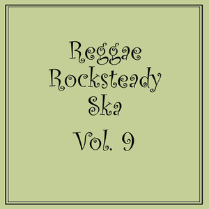 Reggae Rocksteady Ska, Vol. 9