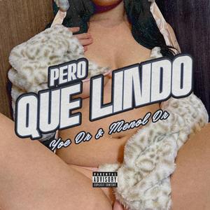 Pero Que Lindo (feat. Yoe Dr & MeNol Dr)