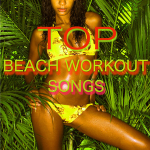 Top Beach Workout Songs – Best Workout Music for Cardio, Weight Loss, Yoga for Weight Loss, Bikini Body Motivational Music