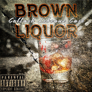 Brown Liquor (Explicit)