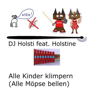 Alle Kinder klimpern (Alle Möpse bellen) (feat. Holstine)