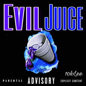 Evil juice (Explicit)