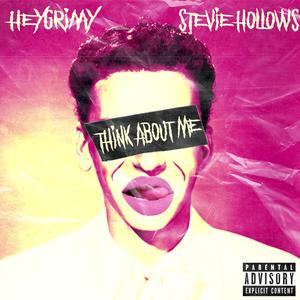 Think About Me(feat. Stevie Hollows) (Explicit)