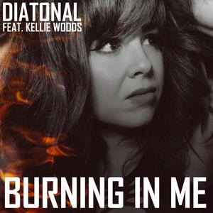 Diatonal - Burning In Me (feat. Kellie Woods) (Radio Edit)