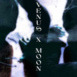 Venus X Moon (Explicit)